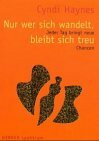 Nur wer sich wandelt, bleibt sich treu. Jeder Tag bringt neue Chancen