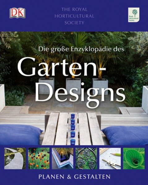 Die große Enzyklopädie des Gartendesigns: Planen & Gestalten