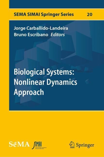 Biological Systems: Nonlinear Dynamics Approach (SEMA SIMAI Springer Series, 20, Band 20)