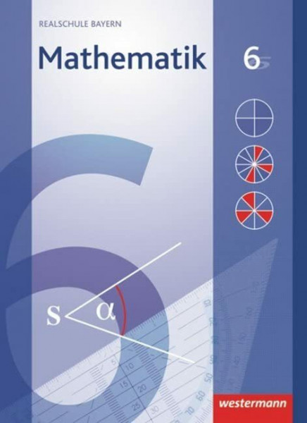 Mathematik - Ausgabe 2009 für Realschulen in Bayern: Schülerband 6