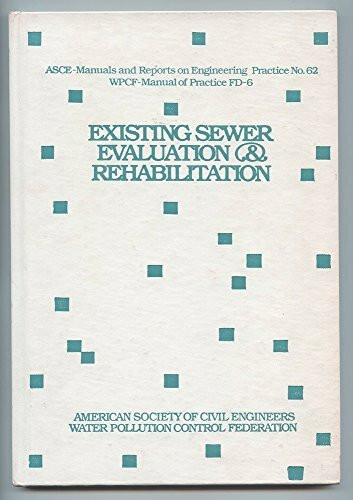 Existing Sewer and Evaluation and Rehabilitation (Water Pollution Control Federationl: Manual of Practice)