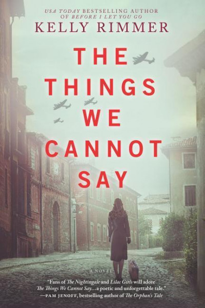 The Things We Cannot Say: A WWII Historical Fiction Novel