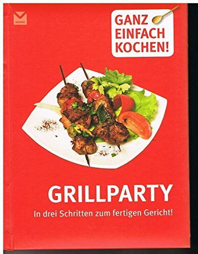 Grillparty: In drei Schritten zum fertigen Gericht! (Ganz einfach kochen)