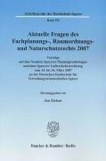 Aktuelle Fragen des Fachplanungs-, Raumordnungs- und Naturschutzrechts 2007