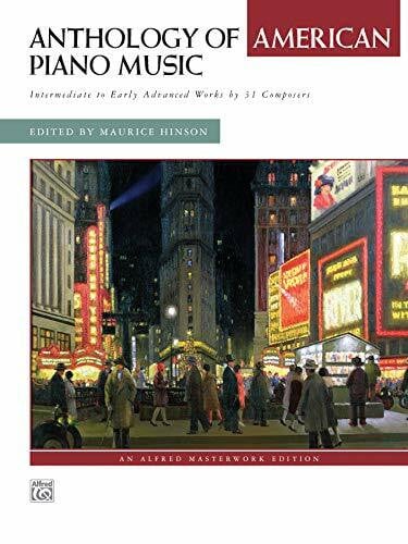 Anthology of American Piano Music: Intermediate to Early Advanced Works by 31 Composers