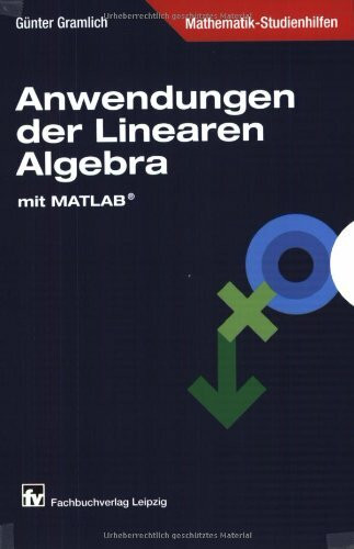 Anwendungen der Linearen Algebra mit MATLAB