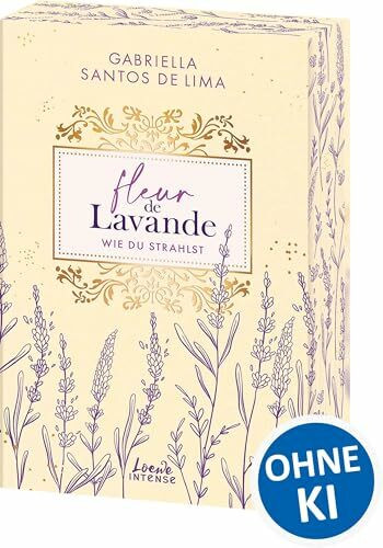 Fleur de Lavande (Band 2) - Wie du strahlst: Zwischen Forbidden und Self Love im wunderschönen Frankreich - Plus Size Prota meets Golden Retriever Book Boyfriend
