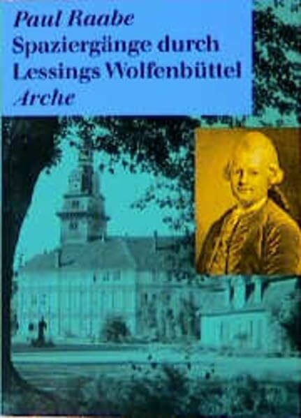 Spaziergänge durch Lessings Wolfenbüttel (Edition "Literarisch reisen...")
