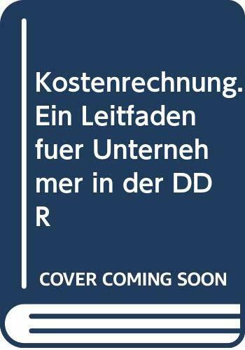 Kostenrechnung. Ein Leitfaden für Unternehmer in der DDR