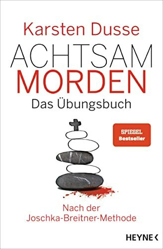 Achtsam morden – Das Übungsbuch nach der Joschka-Breitner-Methode