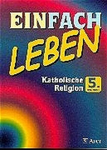 Einfach Leben. Unterrichtswerk für den katholischen Religionsunterricht: EinFACH Leben, 5. Jahrgangsstufe