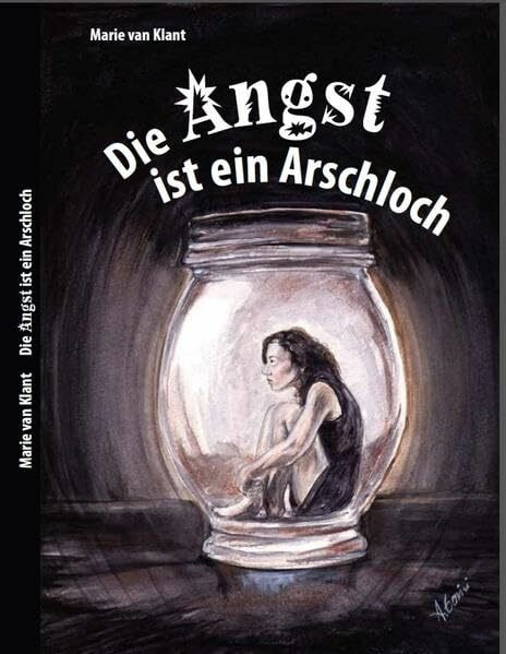 Die Angst ist ein Arschloch