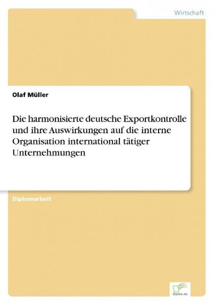 Die harmonisierte deutsche Exportkontrolle und ihre Auswirkungen auf die interne Organisation intern