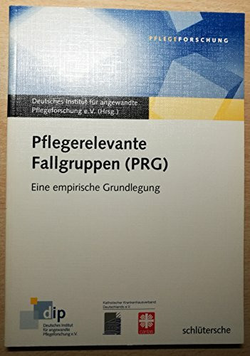 Pflegerelevante Fallgruppen (PRG): Eine empirische Grundlegung
