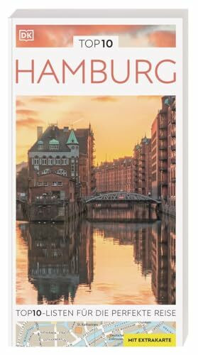 TOP10 Reiseführer Hamburg: TOP10-Listen zu Highlights, Themen und Stadtteilen mit wetterfester Extra-Karte