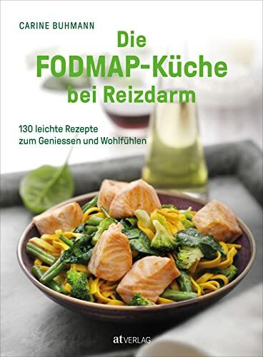 Die FODMAP-Küche bei Reizdarm: 130 leichte Rezepte zum Genießen und Wohlfühlen. Die besten FODMAP-armen Rezepte bei Blähbauch und Verdauungsproblemen