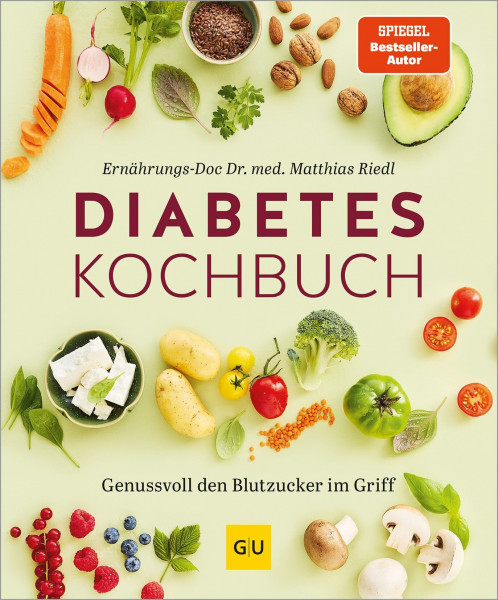 Diabetes-Kochbuch: Genussvoll den Blutzucker im Griff (GU Gesund essen)
