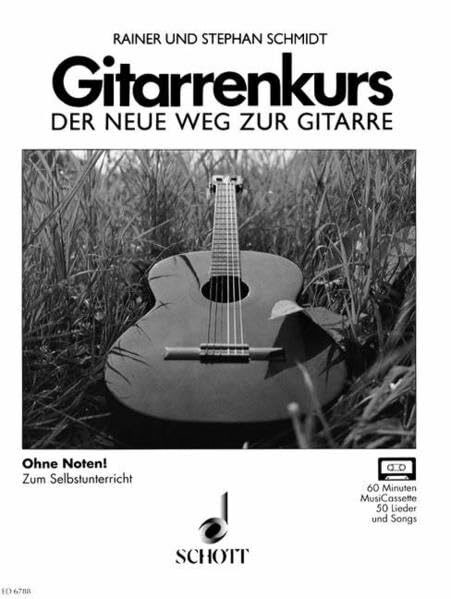 Gitarrenkurs, Der neue Weg zur Gitarre, Ohne Noten zum Selbstunterricht: Der neue Weg zur Gitarre. Melodie und Begleitung mit und ohne Noten.. Gitarre. Ausgabe mit MC.