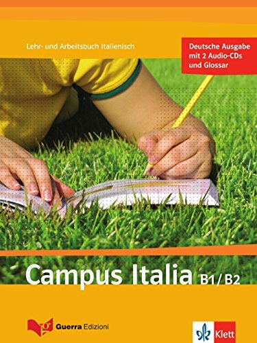 Campus Italia B1/B2: Lehr- und Arbeitsbuch + 2 Audio-CDs Campus Italia B1/B2: Lehr- und Arbeitsbuch + 2 Audio-CDs
