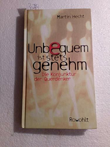 Unbequem ist stets genehm: Die Konjunktur der Querdenker