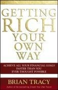 Getting Rich Your Own Way: Achieve All Your Financial Goals Faster Than You Ever Thought Possible