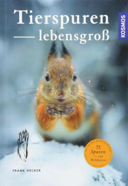 Tierspuren lebensgroß: 50 Tierspuren und wer sie hinterlässt (Familie erlebt Natur)