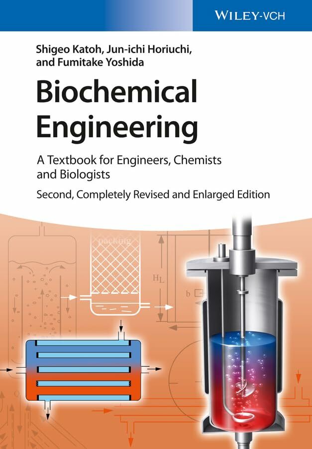 Biochemical Engineering: A Textbook for Engineers, Chemists and Biologists Biochemical Engineering: A Textbook for Engineers, Chemists and Biologists