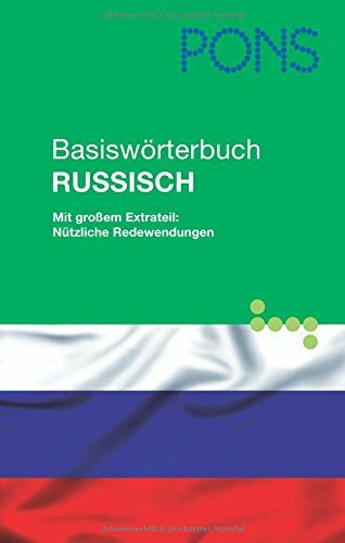 PONS Basiswörterbuch Russisch: Mit großem Extrateil: Nützliche Redewendungen. Russisch-Deutsch/Deutsch-Russisch