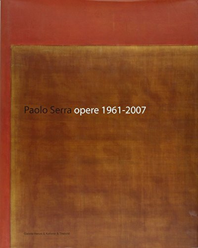 Paolo Serra. Opere 1961-2007. Ediz. italiana, inglese e tedesca