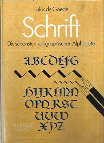 Schrift. Die schönsten kalligraphischen Alphabete