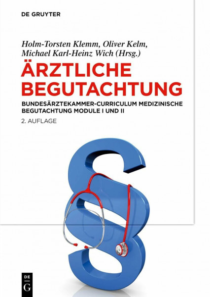 Ärztliche Begutachtung: Bundesärztekammer-Curriculum Medizinische Begutachtung Module I und II