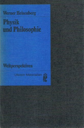 Physik und Philosophie. Weltperspektiven.
