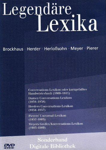 Legendäre Lexika: Conversations-Lexikon oder kurzgefaßtes Handwörterbuch (1809-1811); Damen Conversations Lexikon (1834-1838); Herders ... Großes Konversations-Lexikon (1905-1909)