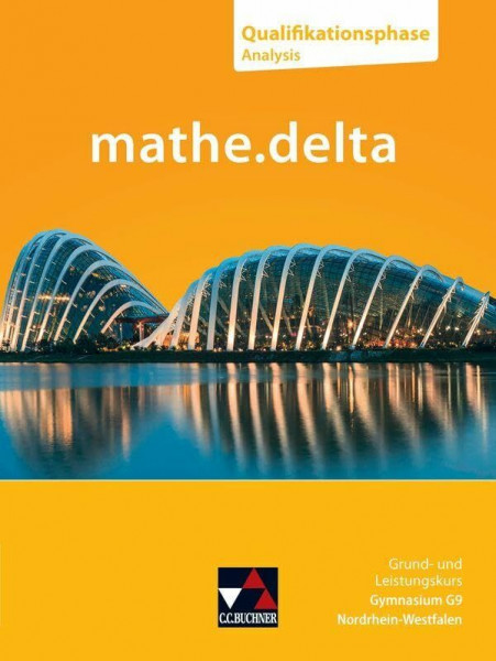 mathe.delta – Nordrhein-Westfalen - G9 Sek II / mathe.delta NRW Q-Phase Analysis: Mathematik für das Gymnasium / Grund- und Leistungskurs (mathe.delta ... - G9 Sek II: Mathematik für das Gymnasium)