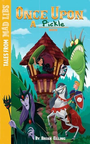 Once Upon a PICKLE: World's Greatest Word Game (Tales from Mad Libs)