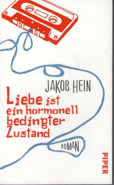 Liebe ist ein hormonell bedingter Zustand: Roman