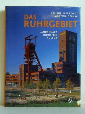 Das Ruhrgebiet - Landschaft, Industrie, Kultur