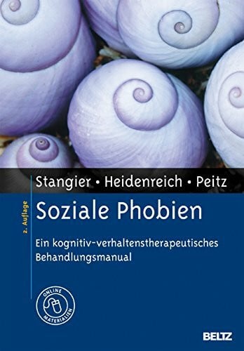 Soziale Phobien: Ein kognitiv-verhaltenstherapeutisches Behandlungsmanual. Mit Online-Materialien (Materialien für die klinische Praxis)