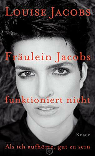 Fräulein Jacobs funktioniert nicht: Als ich aufhörte, gut zu sein