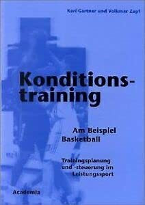 Konditionstraining: Am Beispiel Basketball. Trainingsplanung und -steuerung im Leistungssport