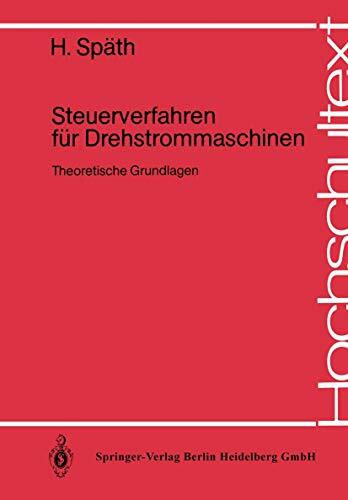 Steuerverfahren für Drehstrommaschinen: Theoretische Grundlagen (Hochschultext)