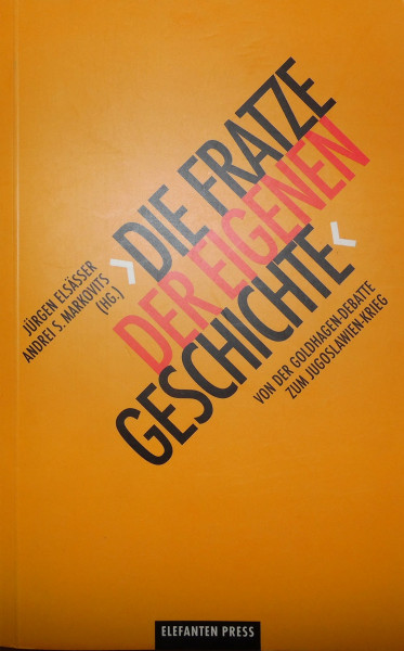 "Die Fratze der eigenen Geschichte": Von der Goldhagen-Debatte zum Jugoslawien-Krieg