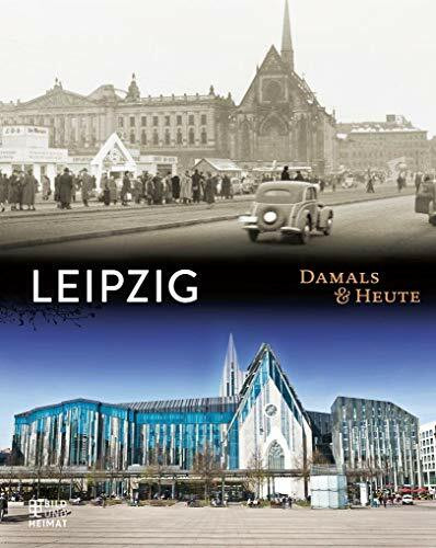 Leipzig Damals & heute