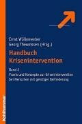 Handbuch Krisenintervention. Bd 2: Praxis und Konzepte zur Krisenintervention bei Menschen mit geistigen Behinderungen: Praxis und Konzepte zur ... bei Menschen mit geistiger Behinderung