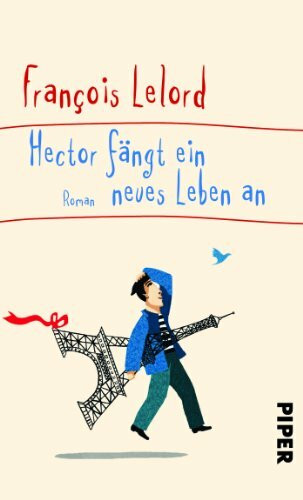 Hector fängt ein neues Leben an: Roman (Hector Abenteuer, Band 6)