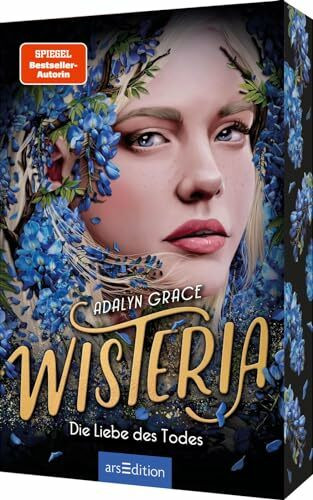 Wisteria – Die Liebe des Todes (Belladonna 3): SPIEGEL-Bestseller #1 und TikTok-Sensation. Düster und romantisch!