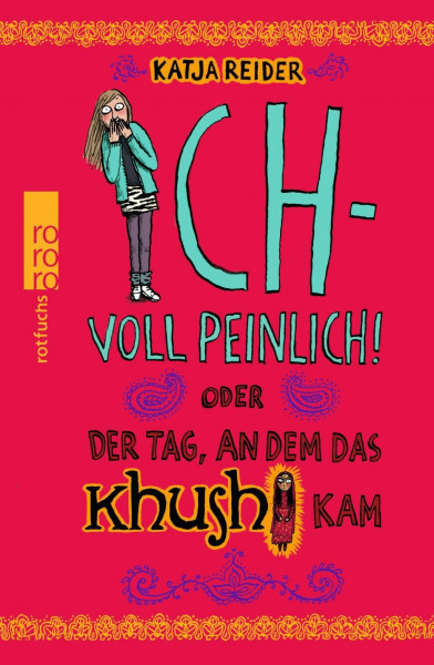 Ich - voll peinlich! oder Der Tag, an dem das Khushi kam