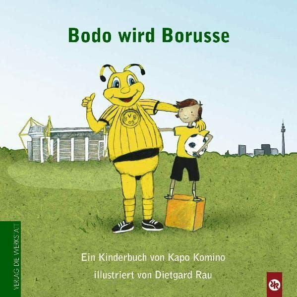 Bodo wird Borusse: Ein Kinderbuch