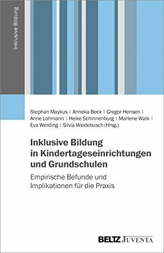 Inklusive Bildung in Kindertageseinrichtungen und Grundschulen: Empirische Befunde und Implikationen für die Praxis