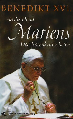 An der Hand Mariens: Den Rosenkranz beten